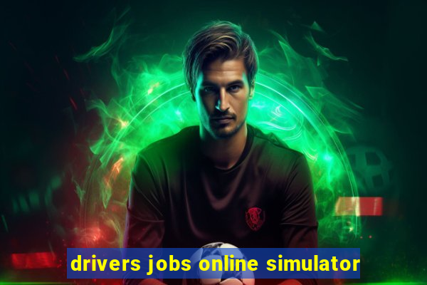 drivers jobs online simulator